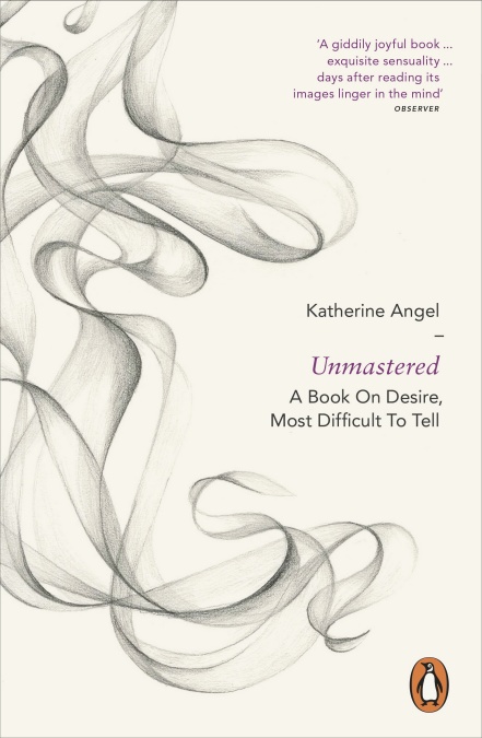 Unmastered, Katherine Angel