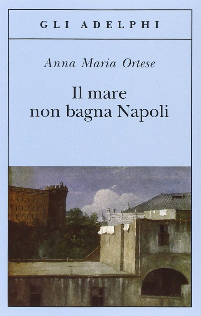 Il linguaggio della Ortese ne “Il mare non bagna Napoli”